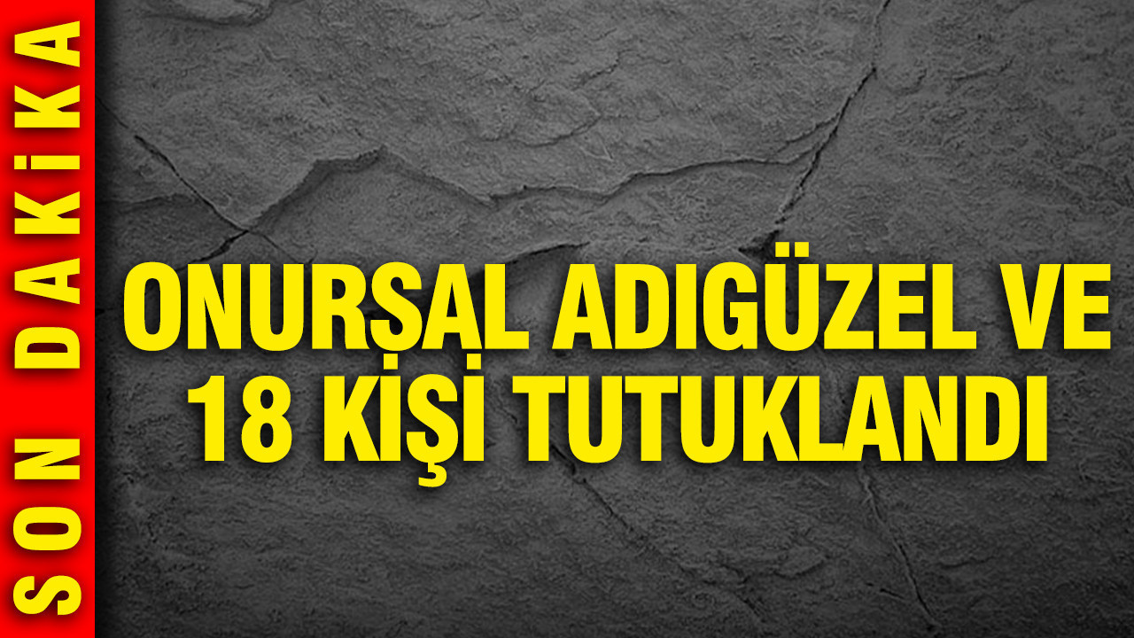 Ataşehir Belediye Başkanı Onursal Adıgüzel Hakkında Tutuklama Kararı Alındı