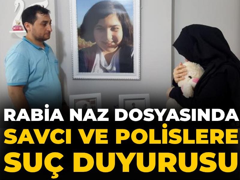 Rabia Naz Vatan Davasında Savcı ve Polisi Hakkında Suç Duyurusu: “Çantayı Görmediler, Saatler Sonra Bulundu”